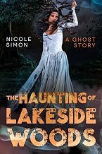 The Haunting of Lakeside Woods: A Ghost Story