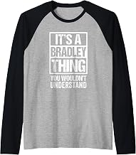 It's A Bradley Thing You Wouldn't Understand - First Name Raglan Baseball Tee