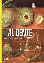 Al dente. Storia del cibo in Italia