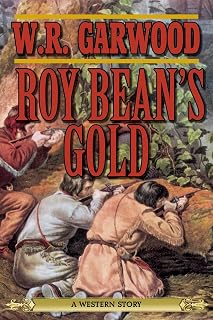 Five Star Roy Bean's Gold: A Western Story