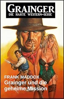 Grainger und die geheime Mission: Western (German Edition)