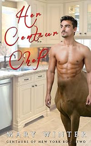 Her Centaur Chef (Centaurs of New York Book 2)