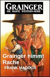 Grainger nimmt Rache: Western (German Edition)