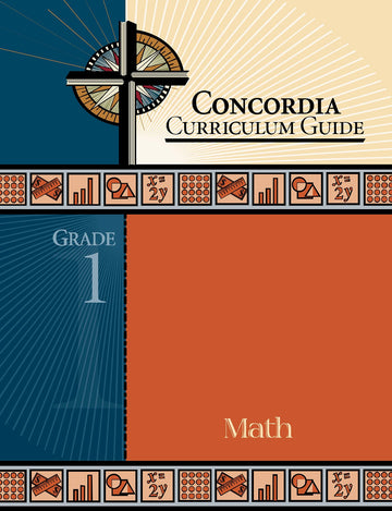 Concordia Curriculum Guide: Grade 1 Math by Concordia Publishing House – Commercial Grade