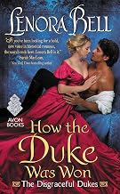 How the Duke Was Won: First in The Disgraceful Dukes – A Scandalous Regency House Party Romance