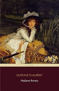 Madame Bovary (Centaur Classics) [The 100 greatest novels of all time - #18]