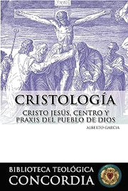 Biblioteca teológica Concordia: Cristología (Concordia Theological Library: Christology) (Spanish Edition)