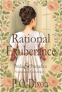 Rational Exuberance: Pride and Prejudice Variations Collection (Pride and Prejudice Variations Collections and Anthologies)