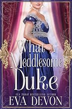 What a Meddlesome Duke (The Marriage Managing Society Book 5)