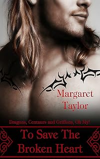 To Save The Broken Heart: Dragons, Griffons and Centaurs, Oh My!