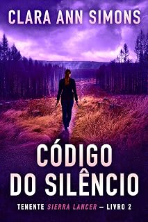 Código do Silêncio (Série Tenente Sierra Lancer Livro 2) (Portuguese Edition)