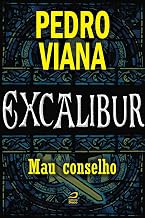 Excalibur - mau conselho (Portuguese Edition)