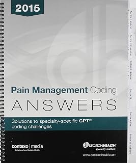 2015 Pain Management Coding Answers: Solutions to specialty-specific CPT coding challenges