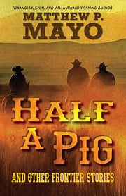 Half a Pig and Other Stories of the West (Five Star Westerns)