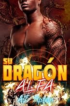 Su Dragón Alfa (Spanish Edition)