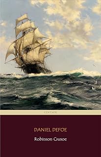 Robinson Crusoe (Centaur Classics) [The 100 greatest novels of all time - #37]