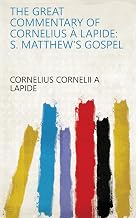 The Great Commentary of Cornelius À Lapide: S. Matthew's gospel