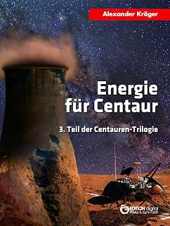 Energie für Centaur: 3. Teil der Centauren-Trilogie (German Edition)