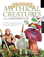 Sculpting Mythical Creatures out of Polymer Clay: Making a Gnome, Pixie, Halfling, Fairy, Mermaid, Gorgon Vampire, Griffin, Sphinx, Unicorn, Centaur, Leviathan, and Dragon!