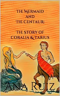 The Mermaid and The Centaur; The Story of Coralia & Tarius
