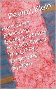Hormones Behaving Badly (and How to Code Them): The CPT® Endocrine System