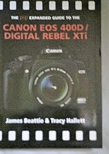 The Pip Expanded Guide to the Canon EOS 400D/Digital Rebel XTi