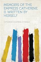 Memoirs of the Empress Catherine II.