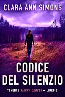 Codice del Silenzio (Tenente Sierra Lancer Vol. 2) (Italian Edition)