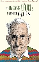 Les flagrants délires d'Hendrik Groen (French Edition)