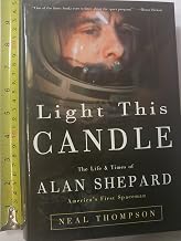 Light This Candle: The Life & Times of Alan Shepard--America's First Spaceman