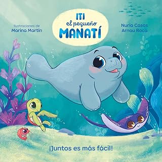 Iti, el pequeño manatí - ¡Juntos es más fácil! (Spanish Edition)