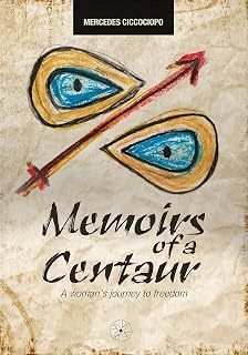 Memoirs of a Centaur: A woman's journey to freedom