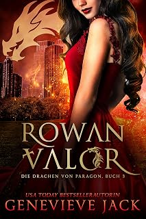 Rowan Valor (Die Drachen von Paragon 3) (German Edition)
