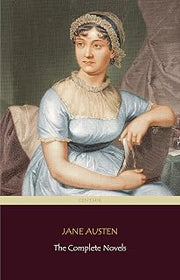 Jane Austen: The Complete Novels (Centaur Classics)