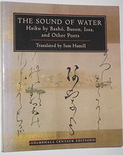 The Sound of Water: Haiku by Basho, Buson, Issa, and Other Poets (Shambhala Centaur Editions)
