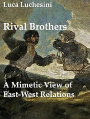 Rival Brothers: A Mimetic View of East West Relations