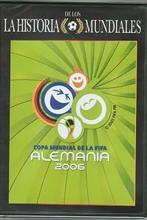 La Historia De Los Mundiales Alemania 2006