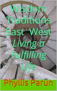 Wisdom Traditions East West Living a Fulfilling Life
