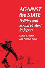 Against the State: Politics and Social Protest in Japan by David E. Apter (1986-10-15)