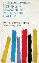 Schermerhorn's Monthly: A Magazine For Parents And Teachers