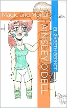 Ainsley O'Dell : Magic and Mortal