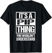 It's A Pip Thing You Wouldn't Understand First Name Nickname T-Shirt