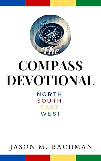 The Compass Devotional - 360: North South East West (The Compass Devotionals)
