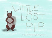 Little Lost Pip: Help for Kids with Attachment Disorders (Adopted Connections)