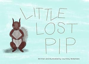 Little Lost Pip: Help for Kids with Attachment Disorders (Adopted Connections)