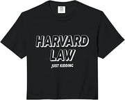 Harvard Law Just Kidding College Humour Funny White Text Comfort Colors Crop Top