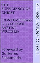 O'DELL ON THE SUFFICIENCY OF JESUS CHRIST (Contemporary Old School Baptists)