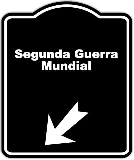Segunda Guerra Mundial Spanish Black Sign Arrow Down Left Aluminum Composite Sign 20 x 24 inches