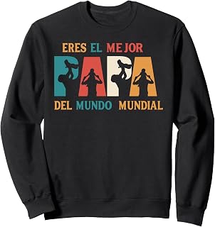 Eres El Mejor Papa Del Mundo Mundial Original Sweatshirt