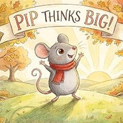 Pip Thinks BIG!